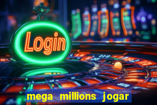 mega millions jogar do brasil